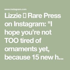 Lizzie ⚘ Rare Press on Instagram: "I hope you’re not TOO tired of ornaments yet, because 15 new houses just landed in the shop. ❤️‍🔥❤️‍🔥❤️‍🔥 Go get ‘em! My site will close down tonight (Monday) at midnight central, and all outstanding orders will ship Tuesday. Thank you for making this season so wonderful!"