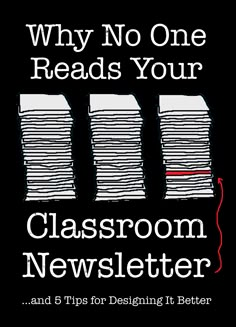 a poster with the words, why no one reads your classroom news letter and 5 tips for designing it better