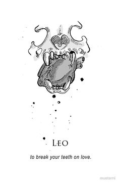 an ink drawing of a tooth with the words leo to break your teeth on love