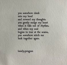 a piece of paper with a poem written in black ink on top of it and the words, you somehow climb into my head and reward my thoughts