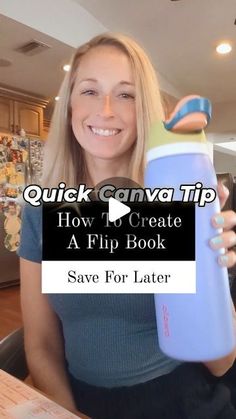 a woman sitting at a table with a blue cup in her hand and the text quick canvas tip how to create a flip book save for later