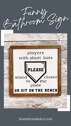 Humorous home décor for the bathroom. Players with short bats please stand closer to the plate or sit on the bench. Multiple size wooden sign. Boy Bath, Funny Decor, Funny Bathroom Decor