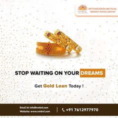 two gold bracelets with the words stop waiting on your dreams get gold loan today