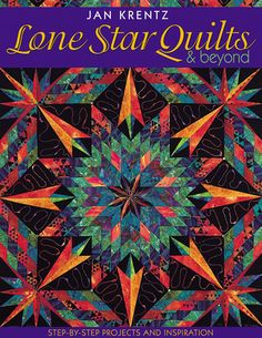 the cover of lone star quilts and beyond by jan krentz, featuring an image