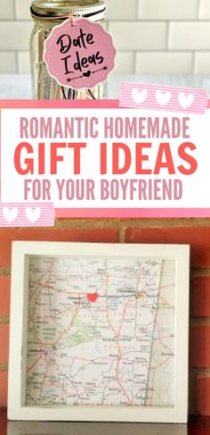 a map with the words romantic homemade gift ideas for your boyfriend on it and a mason jar