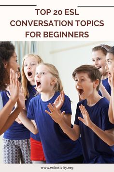 several children singing together with the words top 20 esl conversation topics for beginners