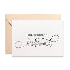 a white card with the words thank you for being my bridesmaid on it