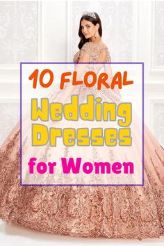 Top 10 Floral Wedding Dresses for Women