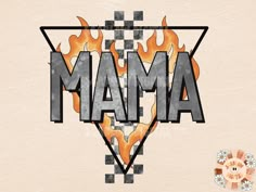 the word mama is made up of fire and flames