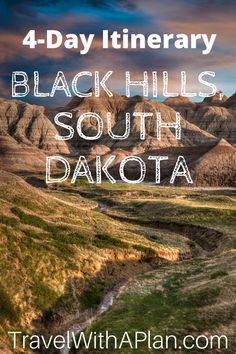 the black hills south dakota with text overlay reading 4 - day itinerary