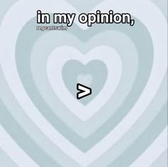 a heart with the words i'm my opinion on it