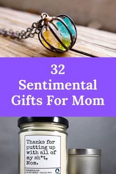 some items that are on top of a wooden table with the words 32 sentimental gifts for mom