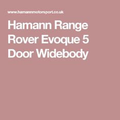 hamann range rover evoque 5 door wide body by hamann ramsay uk