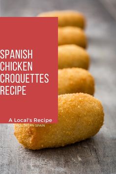 spanish chicken croquettes recipe with text overlay that reads, a local's recipe