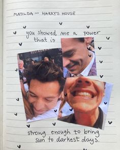 an open notebook with pictures of people and words written on the pages that say, you show me a power that is strong enough to loving sun for darkest days