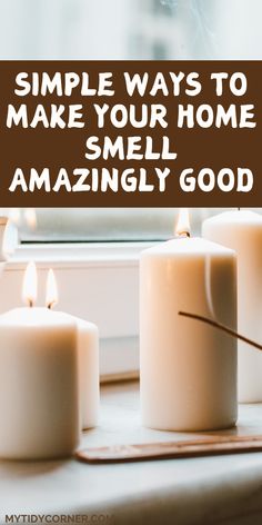 Candles and text overlay about how to make your house smell amazingly good. Make Your Home Smell Good, Home Smell Good, Make Your House Smell Good, Carpet Smell, Make Your Home Smell Amazing, House Smell Good, Home Smell, Vinegar Cleaning, Room Smells