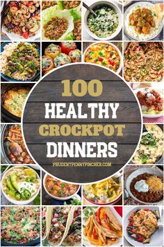 the top 100 healthy crockpot dinners in one place with text overlay that reads,