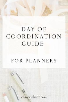 the day of coordination guide for plannerers with text overlay that reads, day of coordination guide for planners