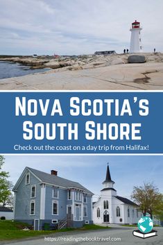 the north shore and lighthouses with text overlay that reads, nova scotta's south shore check out the coast on a day trip from halifax