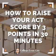 a classroom with the words how to raise your act score by 3 points in 30 minutes