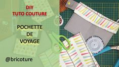 scissors and other crafting supplies on a cutting board with the words diy tuto couture pochette de voyage