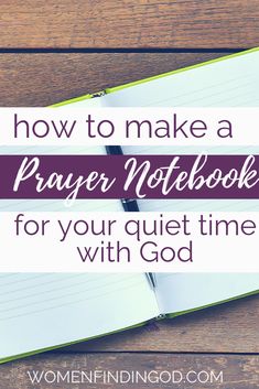 a notebook with the title how to make a prayer notebook for your quiet time with god