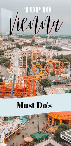 an aerial view of a carnival with the words top 10 vienna must do's