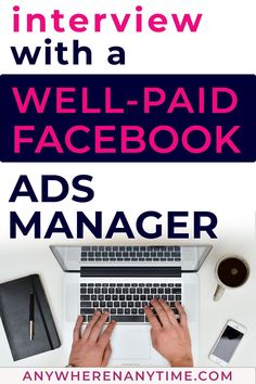 a person typing on a laptop with the words, interview with a well - paid facebook ads manager