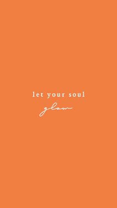 an orange background with the words let your soul clean