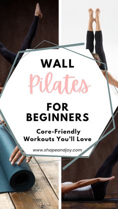 three photos with the words wall pilates for beginners