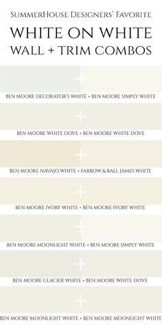 the white on white wall and trim combos are shown in this graphic, which shows how