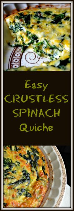 an easy crustless spinach quiche recipe is shown in three different pictures with the words, easy crustless spinach quiche