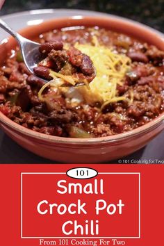 chili in a bowl with the title 101 easy small crock pot chili from 101 cooking for two