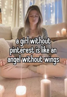 a girl without pinterest is like an angel without wings on the couch with candles