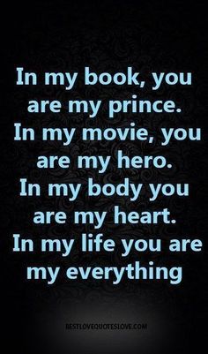 the quote in my book you are my prince i'm my movie, you are my hero