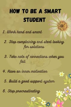 a poster with flowers and the words how to be a smart student written on it