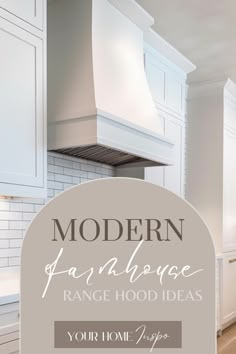 the modern farmhouse range hood ideas you'll want to try out in your home