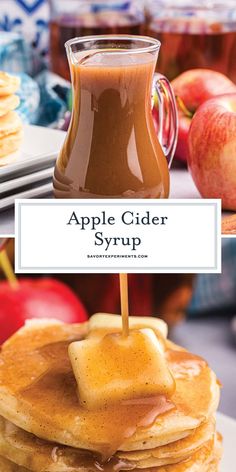 apple cider syrup on top of pancakes with apples in the background and a sign that says, apple cider syrup