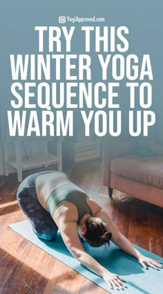 a woman is doing yoga on a mat with the words try this winter yoga sequence to warm you up