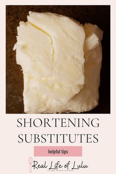 shortening substitues helpful tips real life of lust