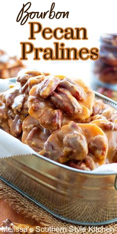 bourbon pecan pralies in a metal dish on a wooden table with text overlay