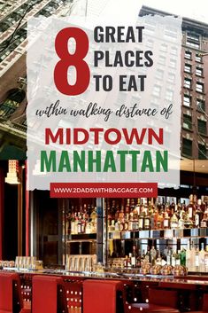 a bar with the words 8 great places to eat while walking distance of midtown manhattan