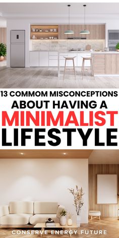 a living room and kitchen with the words 13 common misconferences about having a minimalist life style