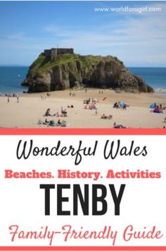 a beach with people on it and the words wonderful wales beaches history activities tenby family - friendly guide