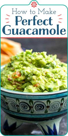 guacamole in a bowl with the title how to make perfect guacamole