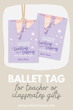 two purple tags with the words ballet tag for teachers or classmates gifts on them