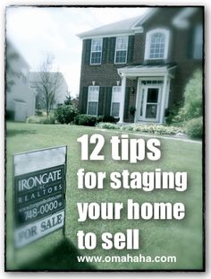 a real estate sign in front of a house with the words 12 tips for staging your home to sell