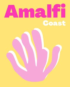 an advertisement for the amalfi coast, with pink and yellow hand on it