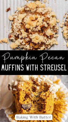 pumpkin pecan muffins with streusel on top and the words baking with butter