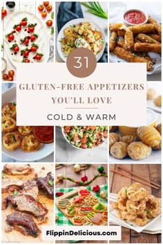 collage of different foods with the title 31 gluten - free appetizers you'll love cold and warm